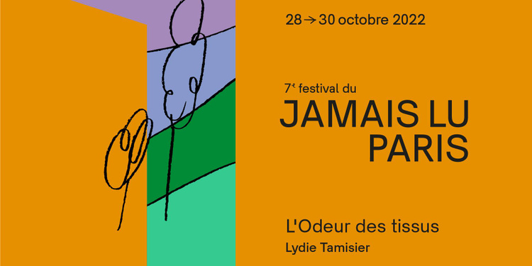 Festival du Jamais Lu-Paris#7 L’Odeur des tissus