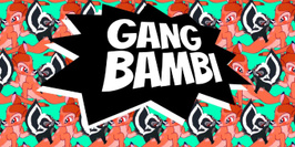 Gang Bambi : Winter Has Cum !