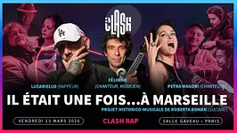 Concert CLASH « IL ETAIT UNE FOIS A MARSEILLE » #RAP