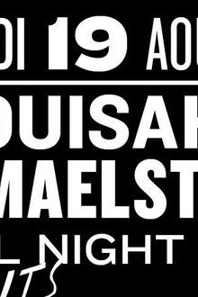 Louisahhh & Maelstrom all night long