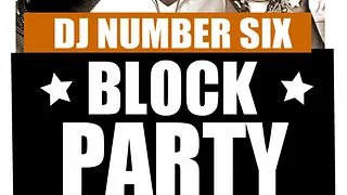 DJ Number SIX's block party