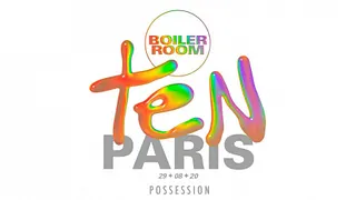 Boiler Room Ten Paris : Possession