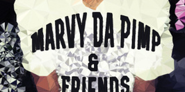 MARVY & FRIENDS : MARVY DA PIMP + GUESTS