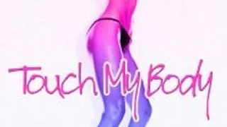 Touch My Body