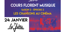 Les Lives du Cours Florent Musique #2 // Les chansons au cinéma