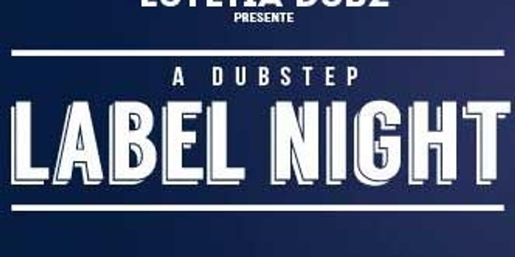 Lutetia Dubz - A Dubstep Label Night