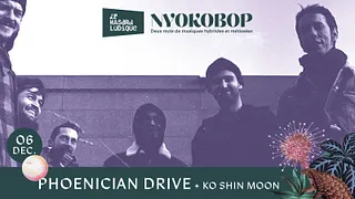PHOENICIAN DRIVE X NYOKOBOP + Ko Shin Moon