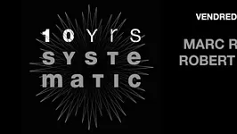 10 years of Systematic : Marc Romboy, Robert Babicz & F.E.X