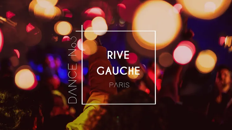 Dance .07 no3 // Rive Gauche