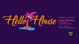 Hello House : Don Rimini, Flanagan, La Brique crew