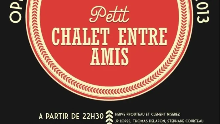 Petit chalet entre amis - annulé