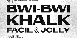 HORS-SOL : Bwi-Bwi • KHALK • FaCIL • Jolly