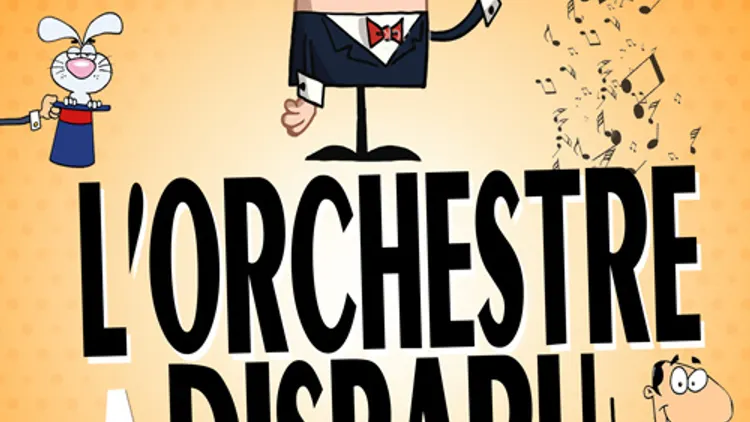 L'ORCHESTRE A DISPARU !