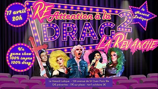 ATTENTION À LA DRAG 2 : LA REVANCHE ! | Le Hasard Ludique