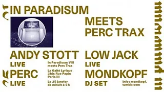 Mondkopf + Andy Stott + Perc + Low Jack