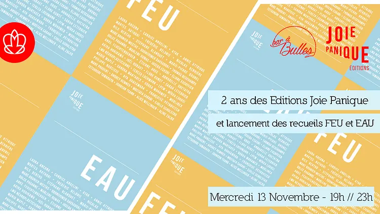 2 ans des Editions Joie Panique & lancement de FEU et EAU