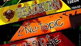 HeaDBurN + Nu-Topic + Except One Live