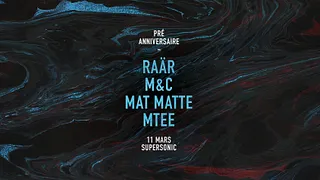 Pré-anniversaire Fée Croquer w/ Raär, M&C, Mat Matte, Mtee