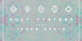 Concert Holy Oysters & Inner Brain