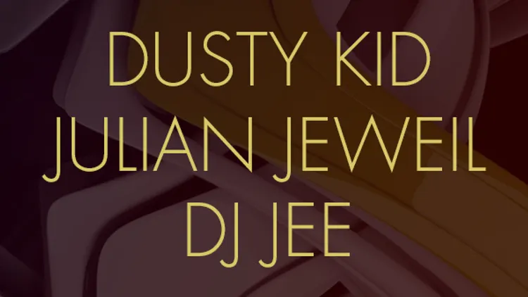 Dusty Kid, Julian Jeweil & Dj Jee