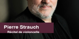 Récital de violoncelle - Pierre Strauch