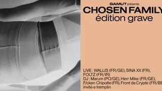 Chosen Family — Édition Grave / Wallis, Sina XX, Foltz & More