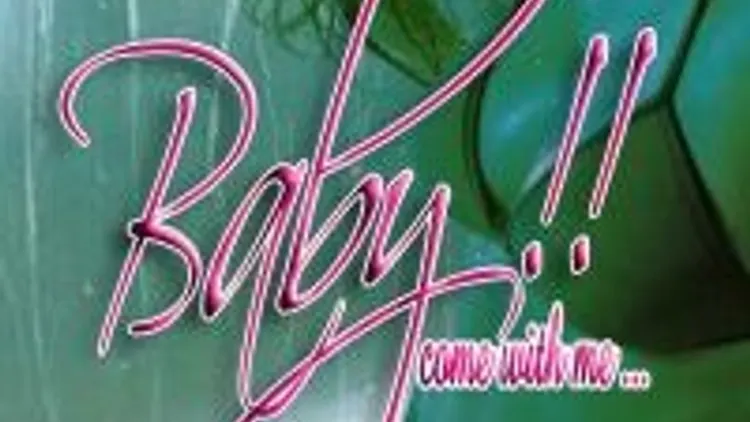 Baby, Come With Me