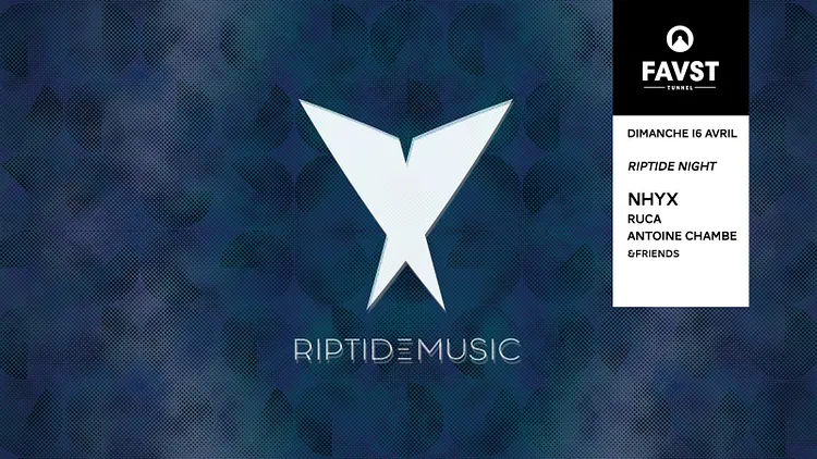 Faust x Riptide Music : NHYX, Ruca, Antoine Chambe & Friends