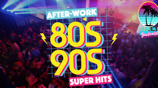 l'afterwork 80' 90' super hits