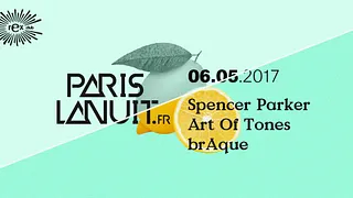 Paris la Nuit Invite Spencer Parker, Art of Tones, BrAque