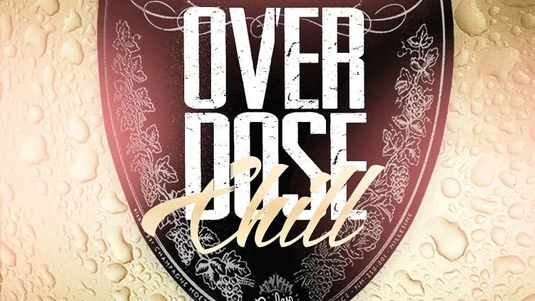 OVERDOSE CHILL