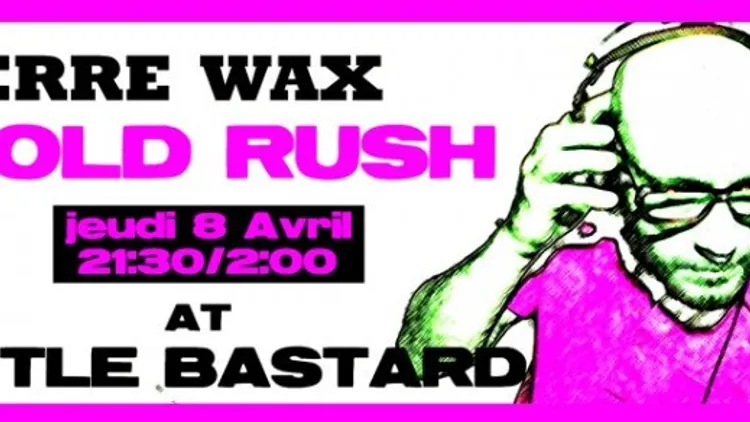 PIERRE WAX @ LIL'BASTARD