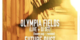 Soirée We Own The Night : Olympia Fields + Future Dust + AsOne + Woodini