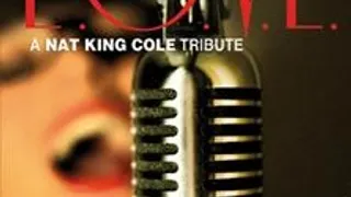 L.O.V.E. A Tribute To Nat King Cole