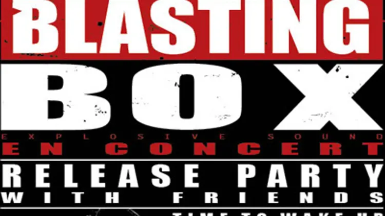 BLASTING BOX : RELEASE PARTY WITH FRIENDS