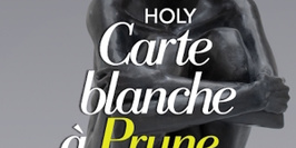 Holy, Carte blanche à Prune Nourry