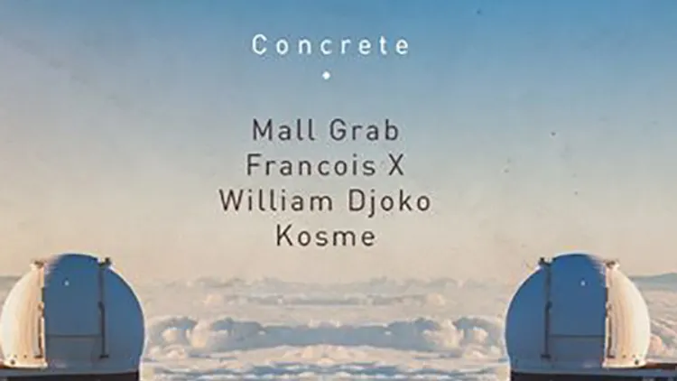 Concrete : Mall Grab x Francois X x William Djoko x Kosme