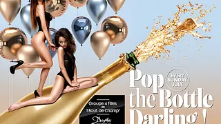Pop The Bottle Darling !