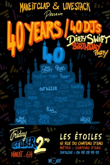 DIRTY SWIFT BIRTHDAY PARTY - 40 | 40 - 40 YEARS / 40 DJS