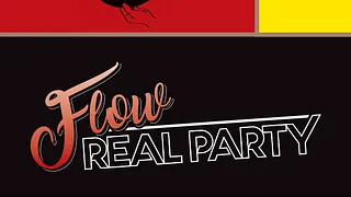 Flow REAL PARTY
