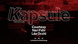 Kapsule: Courtesy, Nari Fshr & Léa Occhi