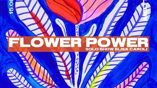 Finissage du Solo Show "FLOWER POWER"