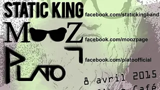 STATIC KING, MOOZ, PLATO