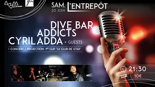 CYRIL ADDA / ADDICTS / DIVE BAR en concert