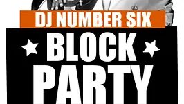DJ Number SIX's BLOCK PARTY