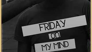 FRIDAY ON MY MIND // RUDEEP / LIL //