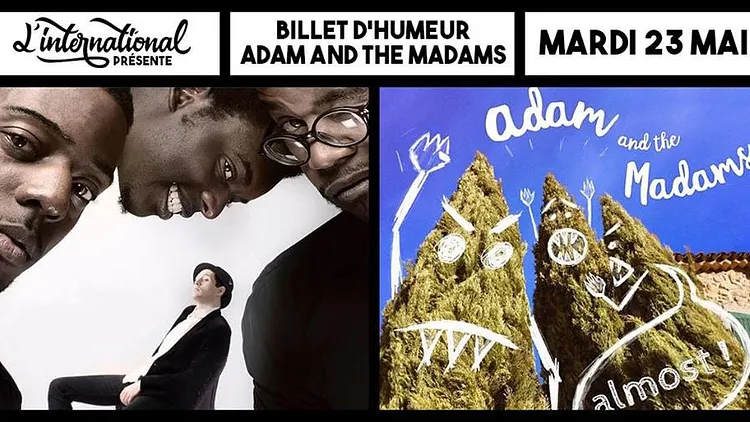 Billet d'Humeur • Adam and The Madams : Live