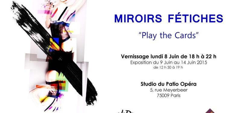 Expo Miroirs fétiches "Play the cards"