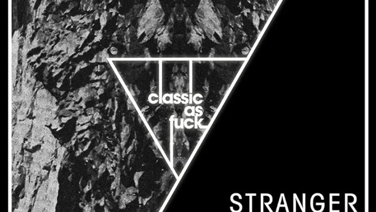 Classic As Fvck w/ Stranger / MTD / Robin Dupont