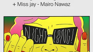 La Mamie's All Night Long + Miss Jay ∙ Mairo Nawaz